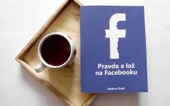 Pravda a lož na Facebooku od Vladimíra Šnídla zmení váš pohľad na informácie na sociálnych sieťach